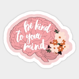 Be kind to your mind Sticker